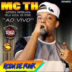 MC TH :: Gravado ao vivo na Roda de Funk :: Especial