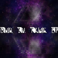 Dub In Time- featuring .yet