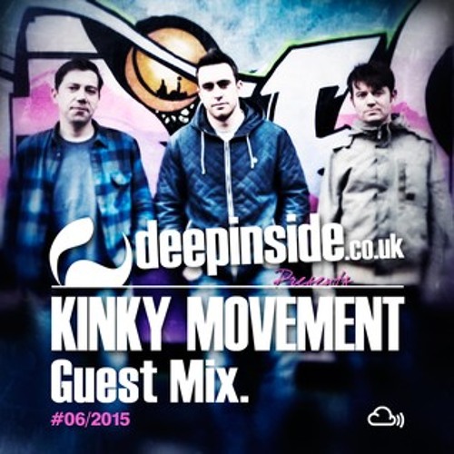 Deepinside Presents Kinky Movement Guest Mix 06 2015 Podcast