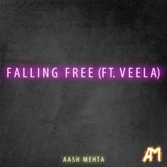 Aash Mehta - Falling Free (ft. Veela)