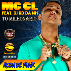 MC CL - Tô Milionário :: RD Da NH & Andr+® BPM ::