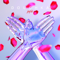 DOUCHKA - Joyful