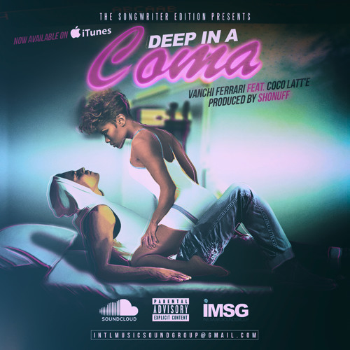 Vanchi Ferrari FT. Coco Latt'e - DEEP IN A COMA (E ON ITUNES)- POP DANCE HALL