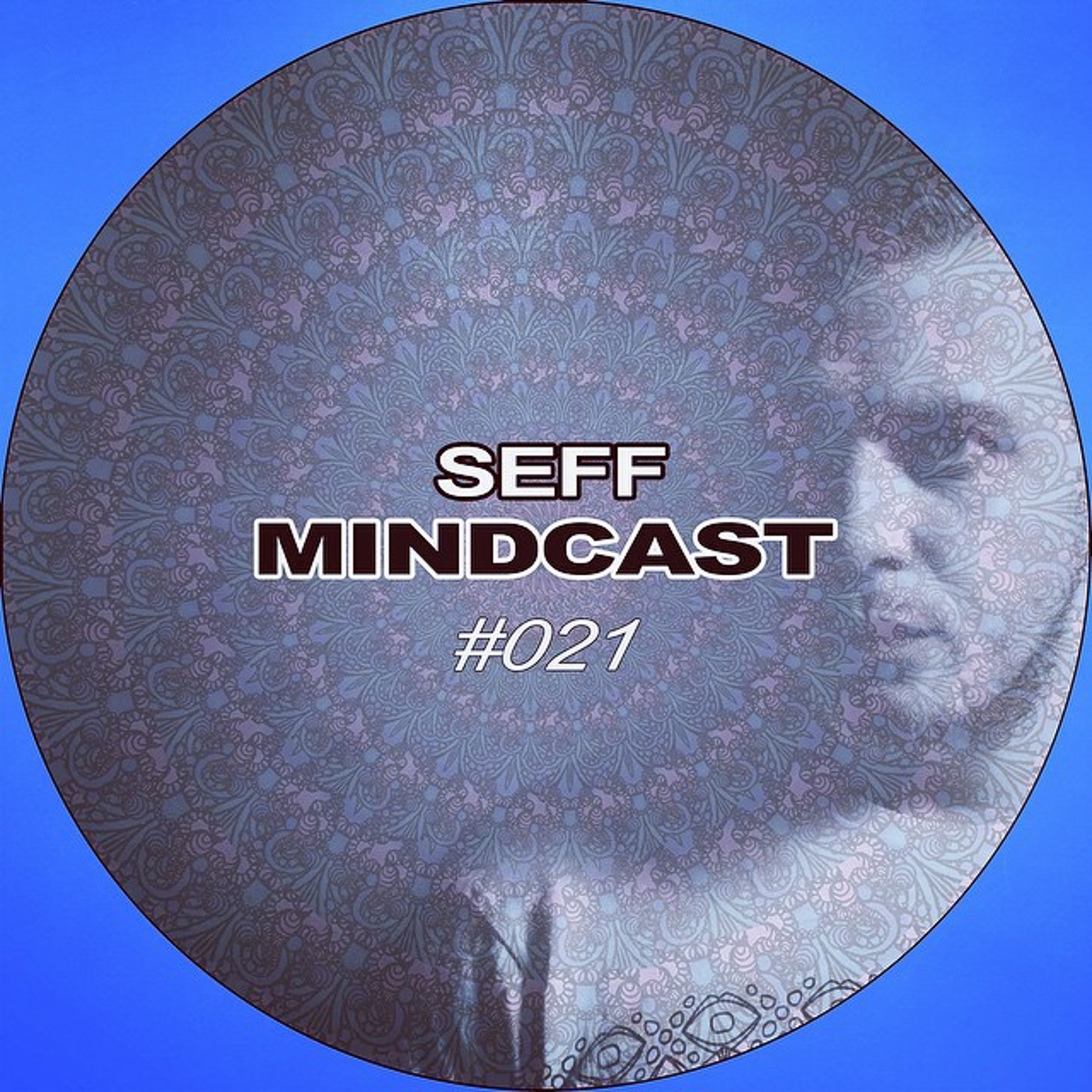 SEFF - Mindcast #021 episode artwork