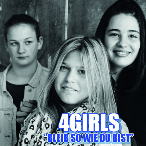 "BLEIB SO WIE DU BIST" von "4GIRLS"
