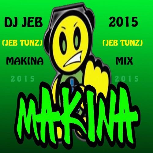 JEB 'MAKINA' BURGESS (SUMMER 2015 MIX) JEBADIAR TUNZ 1995 - 2015