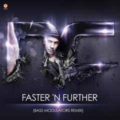 Faster 'N Further (Bass Modulators Remix)[Preview]