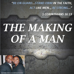 THE MAKING OF A MAN WK 1.MP3