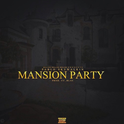 Pablo Skywalkin - Mansion Party