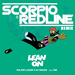Major Lazer & DJ Snake - Lean On (feat. MØ) (Scorpio & Redline Remix)