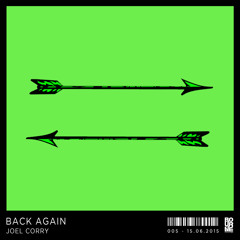 Joel Corry - Back Again (Original Mix) [OUT NOW]