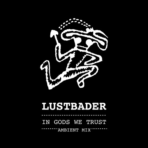 In Gods We Trust - Lustbader's Ambient Mix