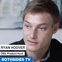 Ryan Hoover, CEO of Product Hunt - Bothsides TV Ep 11 with Mark Suster