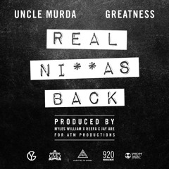 Uncle Murda & Greatness - Real Niggas Back