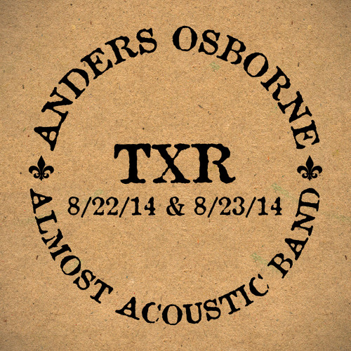 Acapulco--Anders Osborne Almost Acoustic Band (8/22/14 TXR)