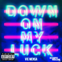 Vic Mensa - Down On My Luck (Scorpio & Redline Remix)