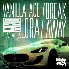 Vanilla Ace & Lora feat. Vula - Break Away (Original Mix)