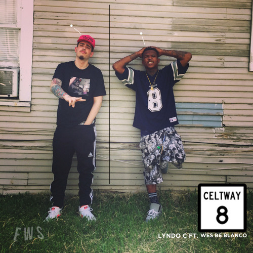 Lyndo C-Celtway 8 ft. Wes Be Blanco (prod.Kayg33)