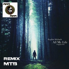 (All My Life) Kayden Michaels (MTB Remix)Renegade Alien records((TOP 33 BREAKS BEATPORT ))