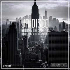 JR Disco - Nothing The Same (Agent Stereo 'Turned The Disco Machine On' Remix)