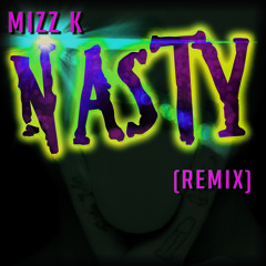 Nasty MizzK Remix (Mizz K Intrusion)