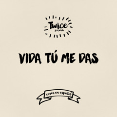 Hillsong Young & Free - This is living (Vida tú me das) (cover en español by TWICE)