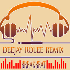 Deejay Rolee Remix - Mixtape Breakbeat Spesial Mumang