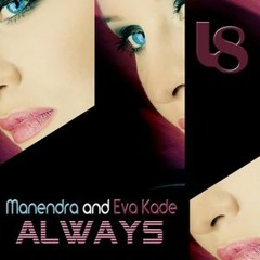 manendra & eva kade "always"(anhken radio mix)