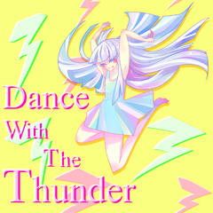 (Original)Dance With The Thunder