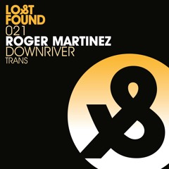Roger Martinez - Downriver/Trans