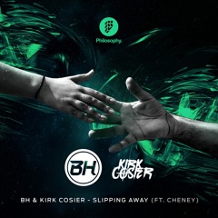 phil097 : BH & Kirk Cosier ft. Cheney - Slipping Away (Original Mix)