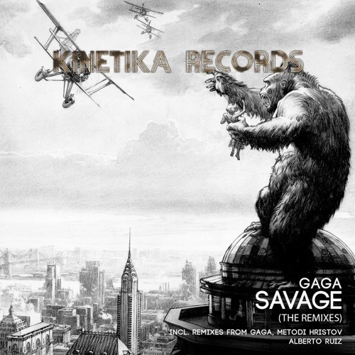 Gaga - Savage (Metodi Hristov Remix) [Kinetika] OUT NOW!!!