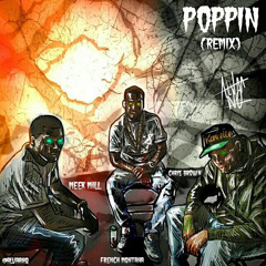 Poppin (Remix) Meek Mill x French Montana x Chris Brown