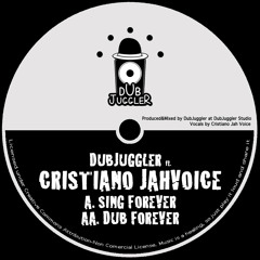 A. DubJuggler Ft JahVoice - Sing Forever