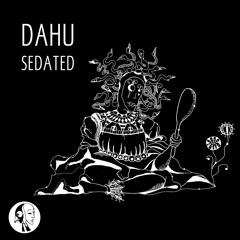 Dahu - Sedated (Original Mix)