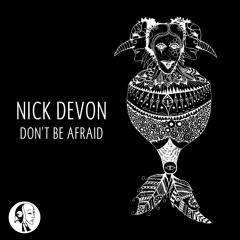 Nick Devon - Don't Be Afraid feat. Benji (Original Mix)