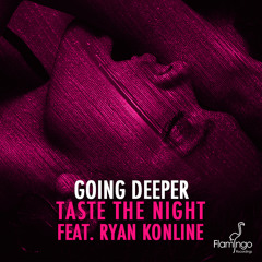 Going Deeper - Taste The Night Feat. Ryan Konline (Preview) [OUT NOW]
