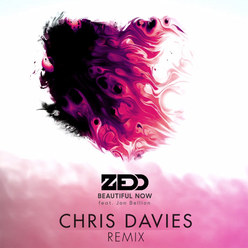 Zedd Feat. Jon Bellion - Beautiful Now (Chris Davies Remix)