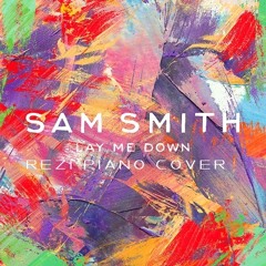 Sam Smith - Lay Me Down (Rezi Piano Cover)