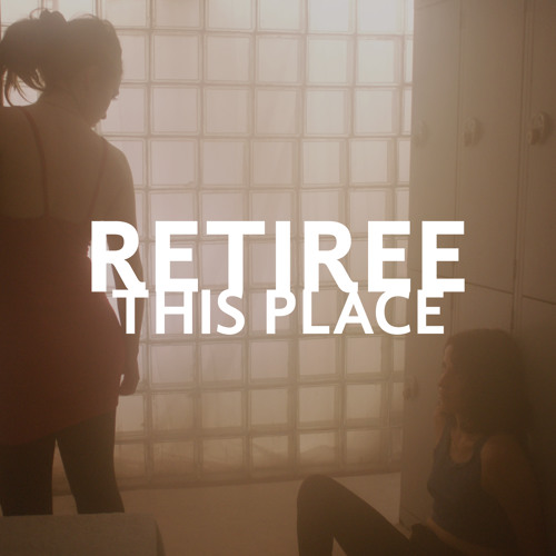 Retiree - This Place