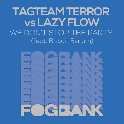 01 We Don't Stop The Party (feat. Biscuit Bynum - Original Mix)