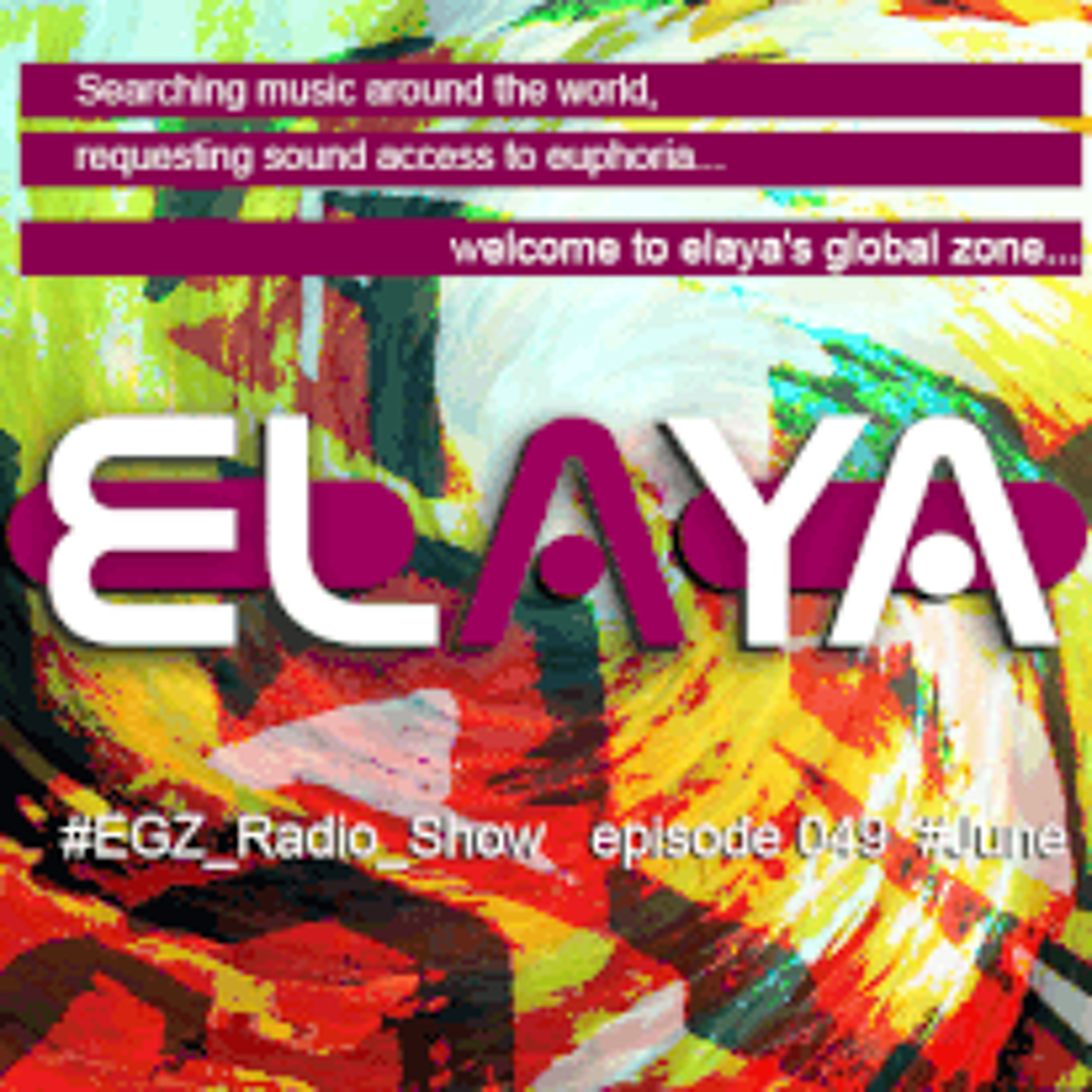 Elaya: EGZ (Elaya's Global Zone) Episode 049 Radio Show @ INSOMNIA FM (02.06.2015) episode artwork
