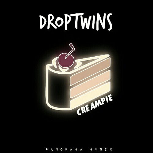 Droptwins - Creampie (Original Mix)