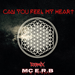 Can You Feel My Heart (Bring Me the Horizon/MC E.r.B Remix)