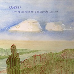 Sandeep - My Definition of Deep House XIII