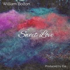 Sweet Love Feat. William Bolton