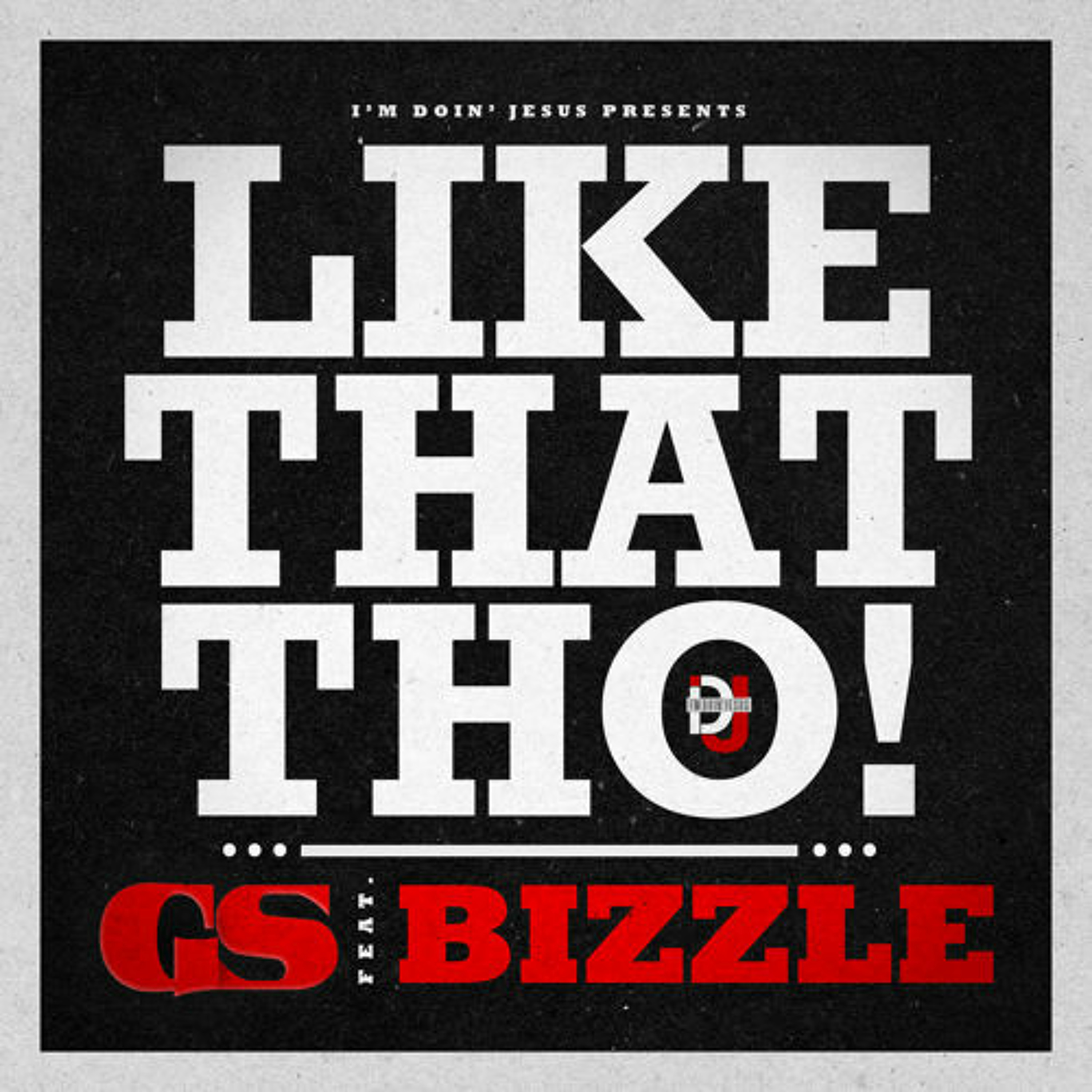 GS - Like That Tho Feat. Bizzle episode artwork