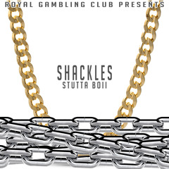 Stutta Boii- Shackles [Prod. by O.M.I.N.O.U.S.]