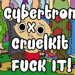 Cybertr0n x CruelKit - FUCK IT! [CLIP]