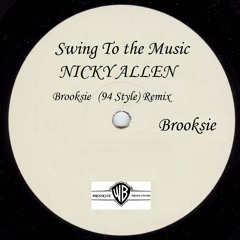 Swing To The Music -Nicky Allen ( Brooksie 94 style Remix)